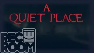 Rec Room: A Quiet Place