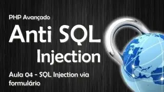 Segurança: Anti SQL Injection - SQL Injection via formulário #04