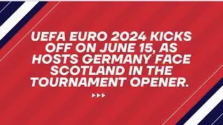 UEFA Euro 2024 kicks off : Groups, Format, Venues, Records: Updates