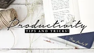 How to be Productive, Get Organized & Be Happy | Journal Ideas