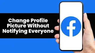 How To Change Facebook Profile Picture Without Notifying Everyone