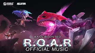R.O.A.R | ALLSTAR 2025 OFFICIAL MUSIC - BASS BOOSTED - Mobile Legends: Bang Bang