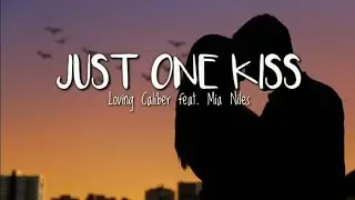 JUST ONE KISS (lyrics) | Loving Caliber feat. Mia Niles