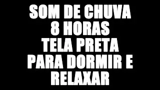 SOM DE CHUVA - 8 HORAS - TELA PRETA - PARA DORMIR E RELAXAR