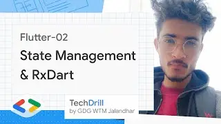 5. State Management & RxDart | Flutter 02 | TechDrill