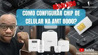 CONFIGURANDO CHIP DE CELULAR NA AMT 8000 INTELBRAS (GPRS) - TECHSERVICEONE WELTON 💡⚙️
