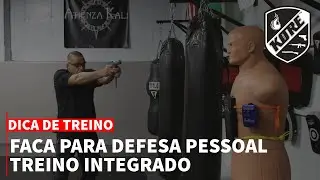 Como Escolher Uma Faca Para Defesa Pessoal - Treino Integrado - Parte 2