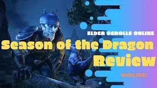 Season of the Dragon Review (Spoilers) | Elder Scrolls Online