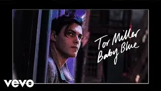 Tor Miller - Baby Blue (Official Audio)