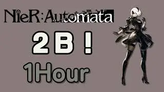 ニーア オートマタ - 2B 2B!! 1時間