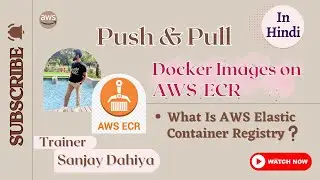 How to push and pull private docker images on AWS ECR | What is AWS Elastic Container Registry 