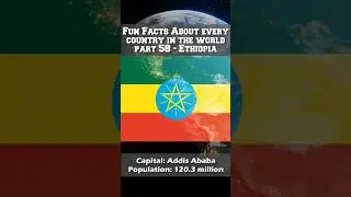 Fun Facts About Every Country in The World #58 - Ethiopia 🇪🇹