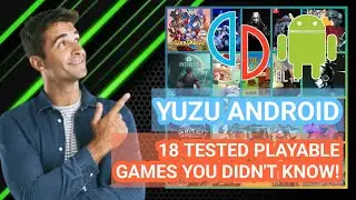 YUZU ANDROID TESTED GAMES | 18 PLAYABLE GAMES YOU DIDN'T KNOW!