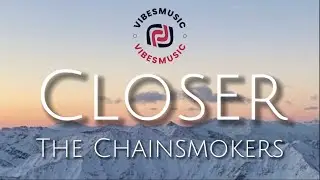 The Chainsmokers - Closer (Lyrics)