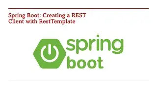 45  Creating a REST Client with RestTemplate