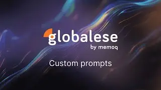 globalese by memoQ - Using Custom Prompts
