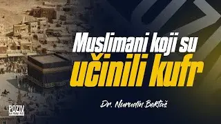 MUSLIMANI KOJI SU UČINILI KUFR - Dr. Nurudin Bektaš ᴴᴰ┇Poziv na pravi put