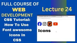 CSS Tutorial: How to add font awesome Icons in web page |Social icon l Web Development Lectures #24