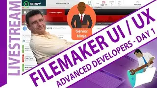 UI/UX for Advanced Developers in FileMaker - Day 1 - Claris Advanced Developers UI/UX Day 1