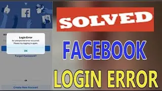 How to fix Facebook login error an unexpected error occurred please try again