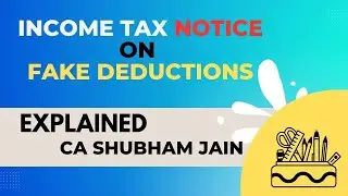 Income Tax Notice on Fake Deduction || Notice U/s 133(6) || CA Shubham Jain