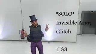 GTA V ONLINE *SOLO*Invisible Arms Glitch 1.33 [PATCHED]