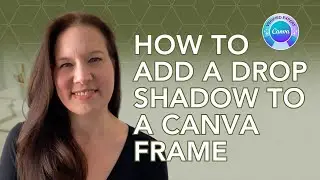 How to Add a Drop Shadow to a Canva Frame