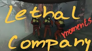 Lethal Company | moments