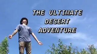THE ULTIMATE DESERT ADVENTURE
