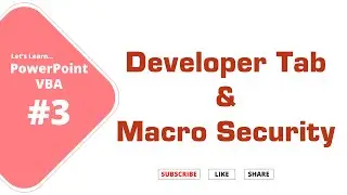 3.PowerPoint VBA Developer Tab, Macro Security, Macro Enabled Template, Security Warnings