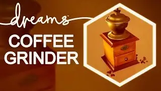 How to make a realistic coffee grinder in Dreams PS4