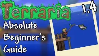 Terraria 1.4 starter's guide that’s actually for BEGINNERS.