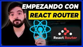 COMO EMPEZAR con REACT ROUTER