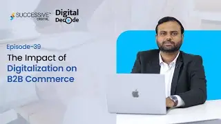 The Impact of Digitalization on B2B Commerce