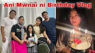 🎂 Ani Tete Marina ni Birthday Vlog 🎈 Ang Pun Bahan 🐐 Mui 🥘 Songwi charimani bohrokno thokjak suk kha