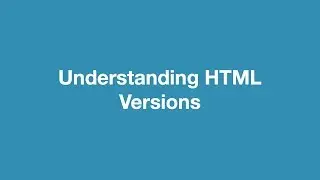 Understanding HTML Versions