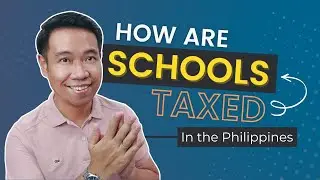 How Schools are Taxed in the Philippines | Tax on Educational Institutions
