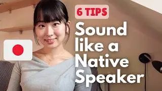 6 Tips for Sounding like a Native Speaker | Japanese