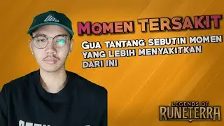 MOMEN PALING MENYAKITKAN DI LEGENDS OF RUNETERRA