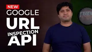 Google Launched URL Inspection API | Solve Indexing Issues At Bulk | New Google API | New SEO API