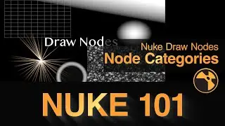 Nuke 4 beginners - Post Series: Chapter 2 Episode 2 - Nuke Node Categories l Draw Nodes l