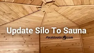 Grain Silo To Sauna Update