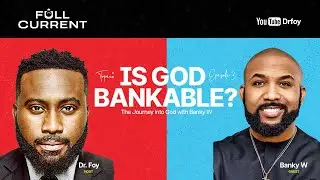Full Current with Banky W, we speak about if God is bankable