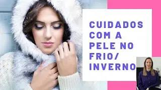 CUIDADOS COM A PELE NO FRIO/ INVERNO - Dra Cinthia Orasmo Dermatologista