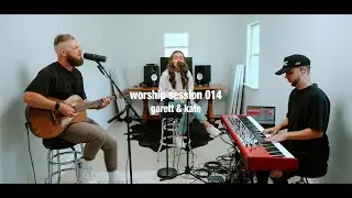 Worship Session 014 | Garett & Kate