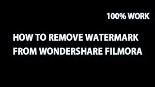 How To Remove Watermark From Wondershare Filmora (2017)
