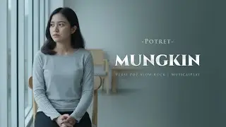 Mungkin – Potret (Pop Slow Rock Cover) | MusicaiPlay