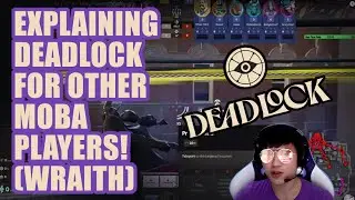 Deadlock - Explaining Deadlock for Other Moba Players! (Wraith)