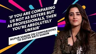 Nupur Sanon On Her Debut Film Pop Kaun, Comparisons To Kriti Sanon, & More | I Dare You