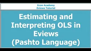 Eviews OLS - How to estimate data by OLS in Eviews (Pashto Language)